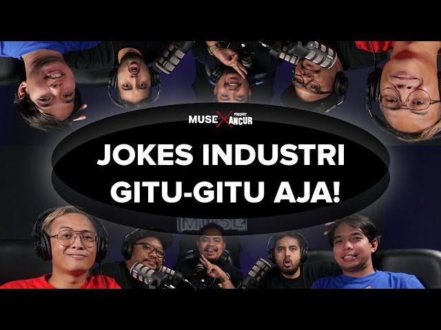 MUSE MEDIA ID x PODCAST ANCUR ft. Rigen, Jokes Industri Gitu-Gitu Aja! - #6