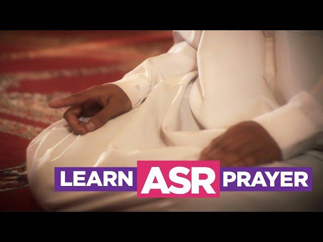 Learn the Asr Prayer - EASIEST Way To Learn How To Perform Salah (Fajr, Dhuhr, Asr, Maghreb, Isha)