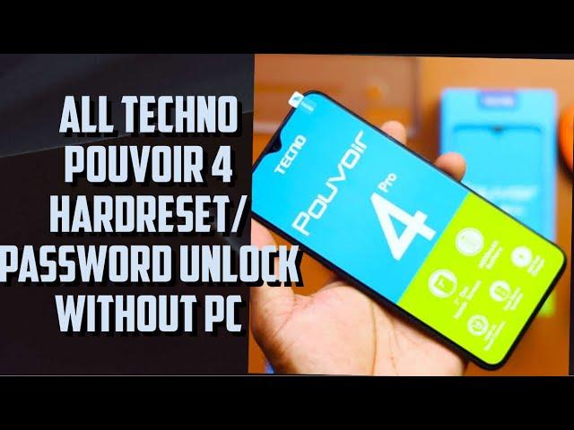 Techno povouir 4 hard reset/ password unlock