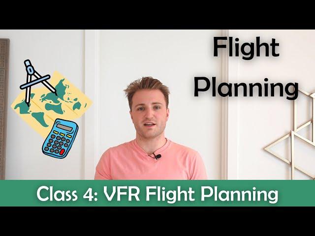 ATPL Flight Planning - Class 4: VFR Flight Planning.