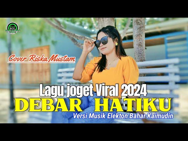 Lagu joget Yang Lagi Viral " DEBAR HATIKU " Cover Riska Mustam Versi Keyboard