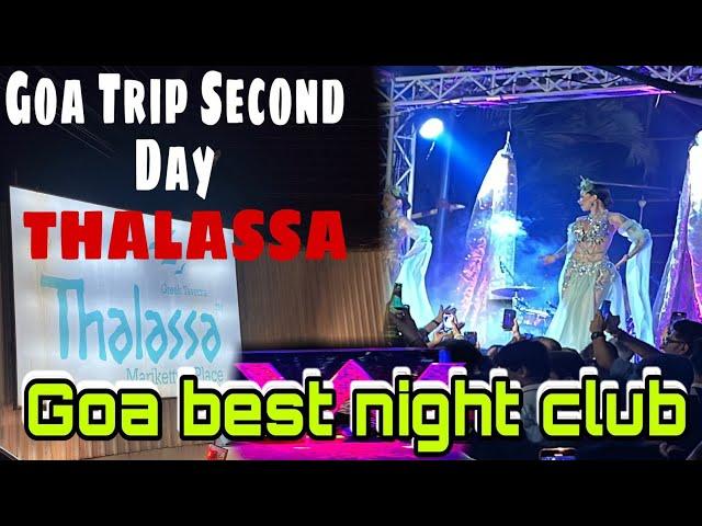 Goa Best Night Club Thalassa Goa Second Day Trip #vlog #dailyvlog #vivia #viral #blog #trending #my