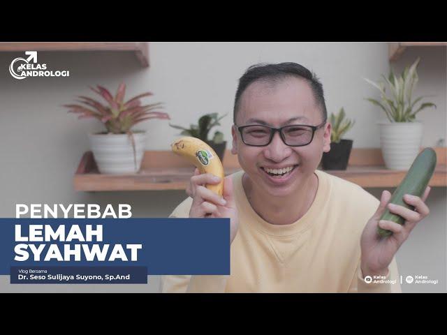 PENYEBAB LEMAH SYAHWAT!!! | Kelas Andrologi