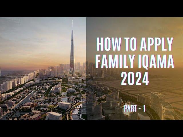 Family Iqama Visa Process in Saudi Arabia  2024 | Saudi Guides