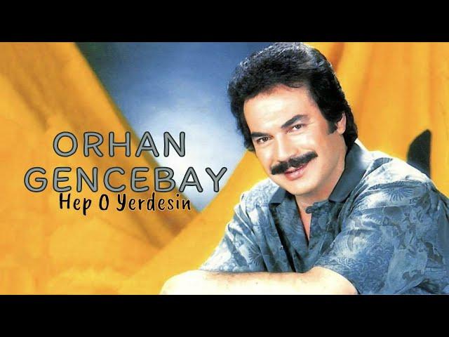 Orhan Gencebay - Hep O Yerdesin