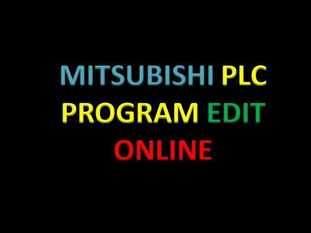 How to mitsubishi PLC program edit online