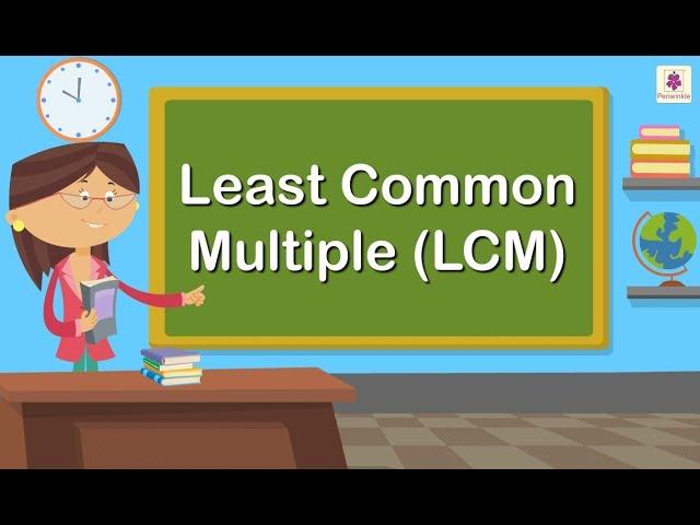 Least Common Multiple (LCM) | Mathematics Grade 4 | Periwinkle