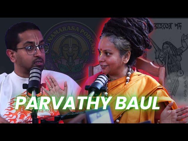 Parvathy Baul on Baul & Gaudiya History in Bengal | Ep. 165