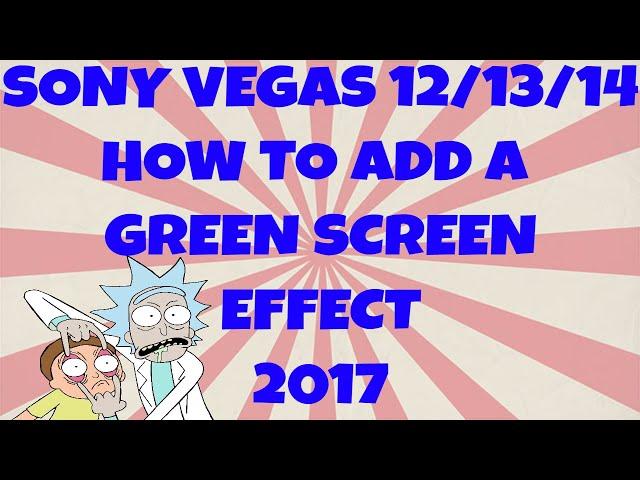 How to add a green screen effect in Sony Vegas 12, 13, 14