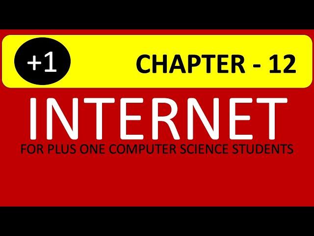 Chapter-12 | INTERNET  | Plus One Computer Science | Tutorial Video in Malayalam