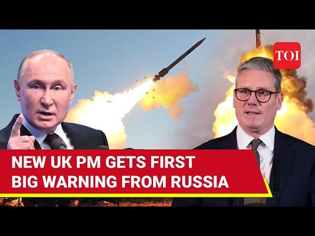 Putin's First & Direct Warning To New UK PM Starmer; 'Russia Will Strike Back If UK...' | Watch