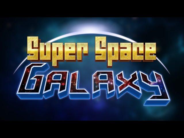 Super Space Galaxy - New trailer May 2021