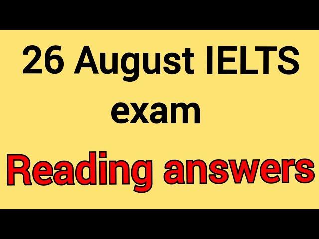 26 August IELTS exam reading answer|answer of 26 August IELTS exam #reading @ieltswithsidhu45