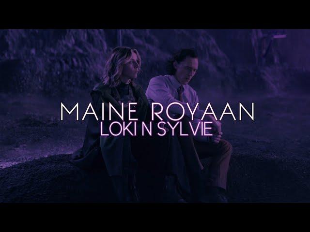 MAINE ROYAAN FEAT. LOKI N SYLVIE