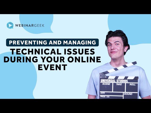 Preventing And Managing Technical Issues During Your Online Event | WebinarGeek