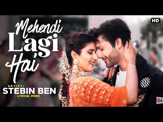 Mehendi Lagi Hai Lyrics - Stebin Ben & Pranutan Bahl | Gaurav Jang | Sakshi Holkar | Danish Sabri