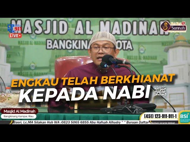 ENGKAU TELAH BERKHIANAT KEPADA RASULULLAH || Ust. Dr. Hidayatulloh Ismail, Lc, M.A