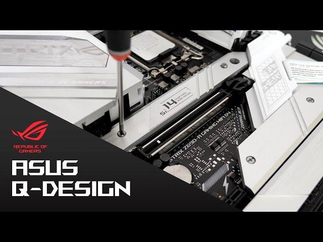 ASUS Z690 motherboard features that help you build your PC, faster, easier & simpler - ASUS Q-Design