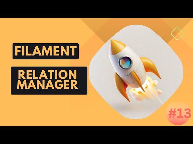 13 Filament Relation Manager - FilamentPHP V3 Tutorial