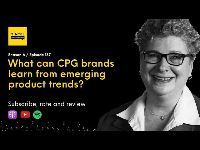 [PODCAST] What can CPG brands learn from emerging product trends?