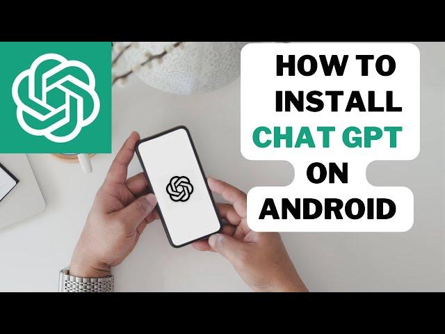 How to Download Chat GPT App On Android