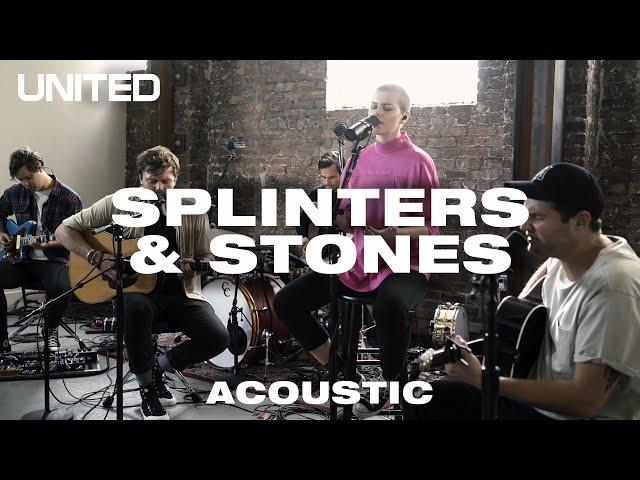 SPLINTERS & STONES - Acoustic - Hillsong UNITED