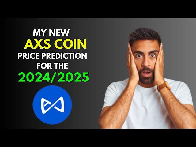 My New AXIE INFINITY AXS Price Prediction for 2024/2025