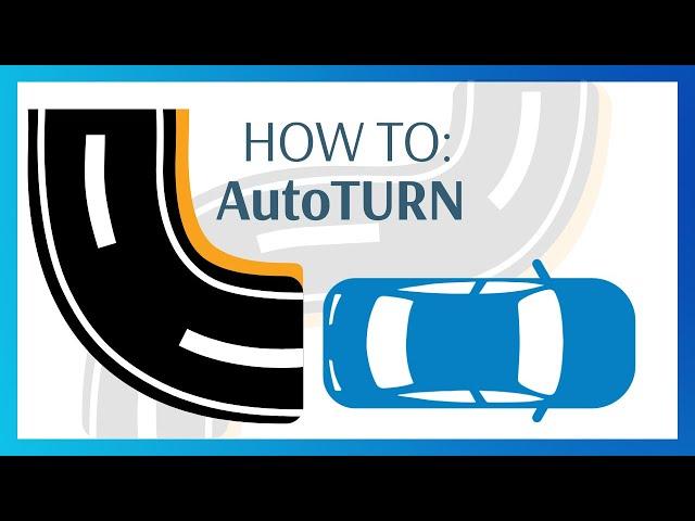 How to use AutoTURN (Transoft Solutions)