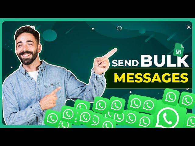 How to Send Bulk WhatsApp Messages Using Google Sheets - New Method (2024)