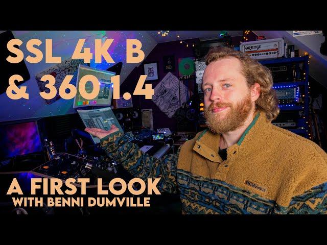 Solid State Logic SSL 4K B & 360 1.4 | A First Look At The 4000 B Series Plug-In With Benni Dumville