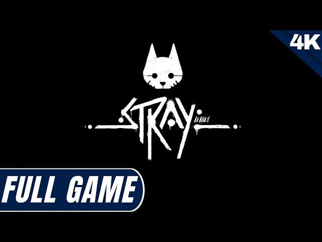 STRAY Full Game Gameplay (4K 60FPS) Walkthrough No Commentary