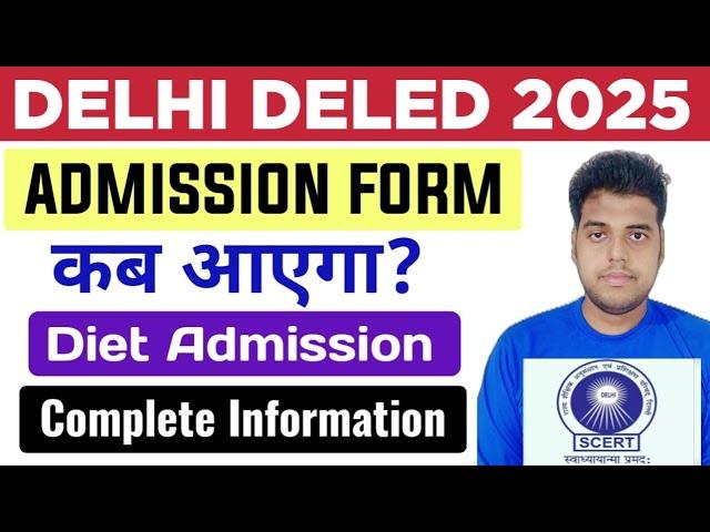 DELHI DELED 2025 | DELED Admission 2025| Scert D.EL.Ed Entrance Exam 2025| SCERT DIET Admission 2025