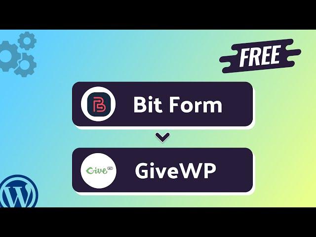 Free Integrating Bit Form with GiveWP | Step-by-Step Tutorial | Bit Integrations