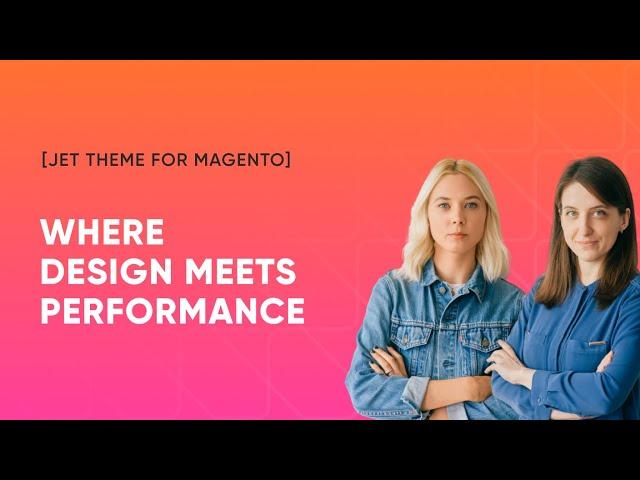 Jet Theme for Magento: Where Design Meets Performance [Open Webinar]