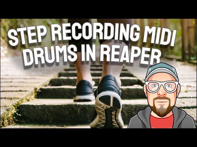 Step Recording MIDI Drums in REAPER