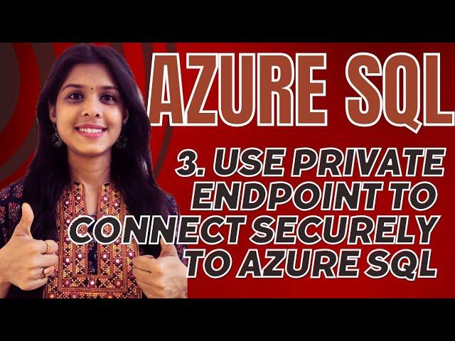 3. Use private endpoints to connect securely to Azure SQL Server