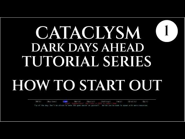 HOW TO START - 01 Cataclysm Dark Days Ahead - CDDA TUTORIAL