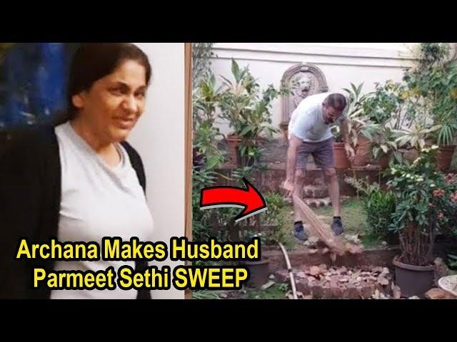 Archana Puran Singh Makes Husband Parmeet Sethi SWEEP Garden | Lockdown