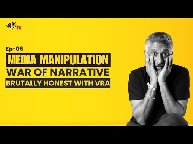 Ep-05 Media Manipulation & War of Narratives | BrutallyHonest with Vivek Ranjan Agnihotri