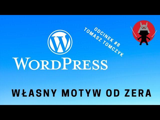 Własny motyw (szablon) w WordPressie | Kurs 'Wordpress jest cool!' Część 8