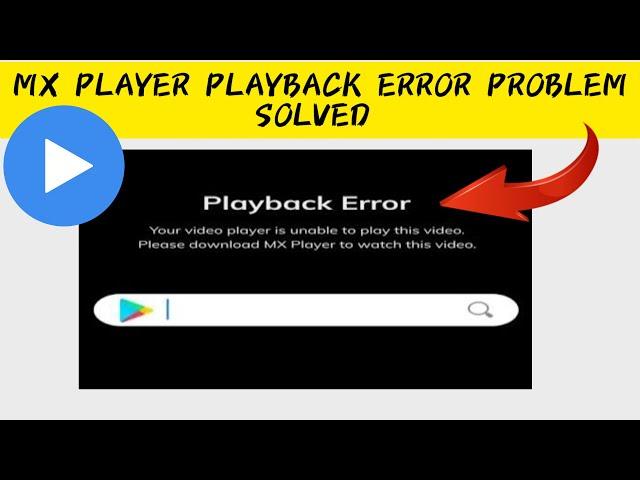 How To Solve MX Player "Playback Error" Problem || Rsha26 Solutions