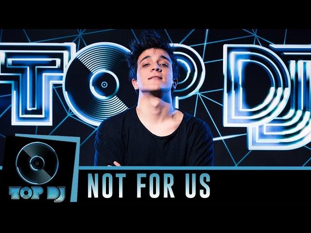 Not for Us - I concorrenti di TOP DJ 2015