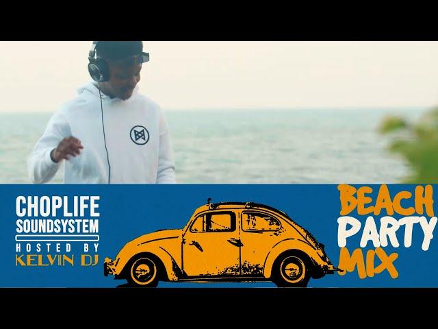 Choplife Beach Party MIX w / Kelvin DJ  | Amapiano x Afrobeats x Afrofusion 2023