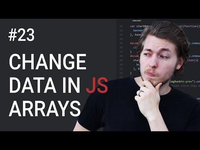 23: How to change data in JavaScript arrays - Learn JavaScript front-end programming