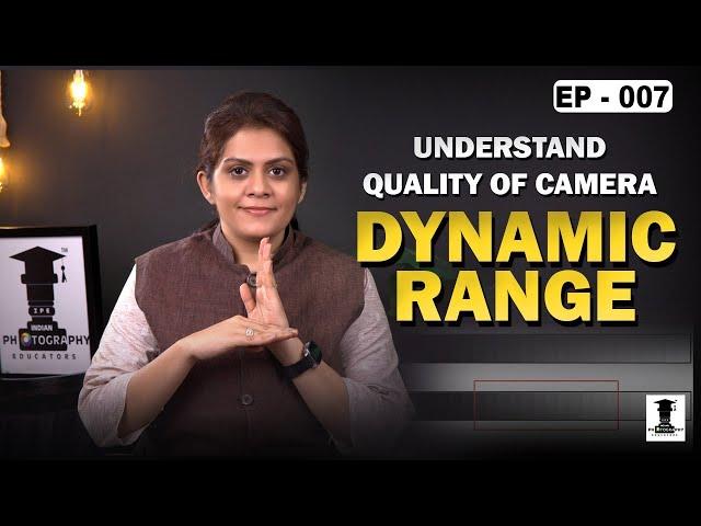 Dynamic Range | Check this Feature in your Camera for Good Quality Photography Educators Series EP 7