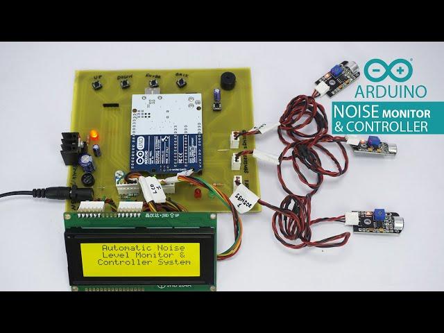 Automatic Noise Level Monitor & Controller System | Arduino Project