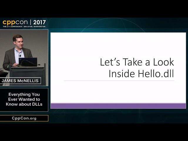 CppCon 2017: James McNellis “Everything You Ever Wanted to Know about DLLs”