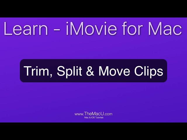 iMovie for Mac Tutorial - Trim, Split & Move Clips #videoediting