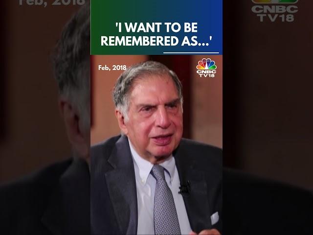 How Ratan Tata Wanted The World To Remember Him | Ratan Tata News | N18S