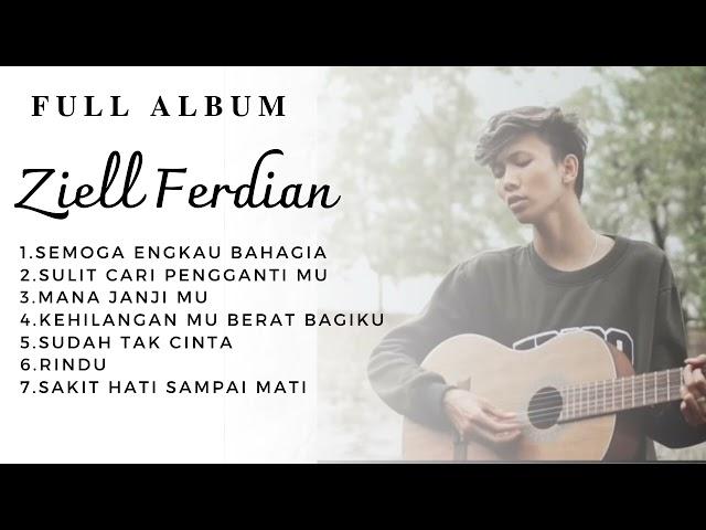 Full Album Ziell Ferdian - Sulit cari pengganti mu terbaru 2023